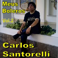 Meus Boleros, Vol. 2 - Carlos Santorelli