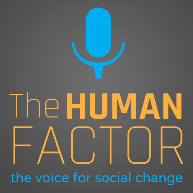 The Human Factor By The Human Factor Podcast On Apple Podcasts 