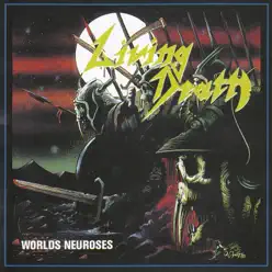 Worlds Neuroses - Living Death
