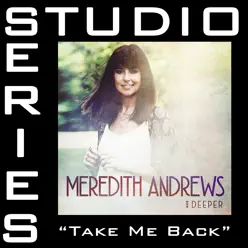 Take Me Back (Studio Series Performance Track) - EP - Meredith Andrews