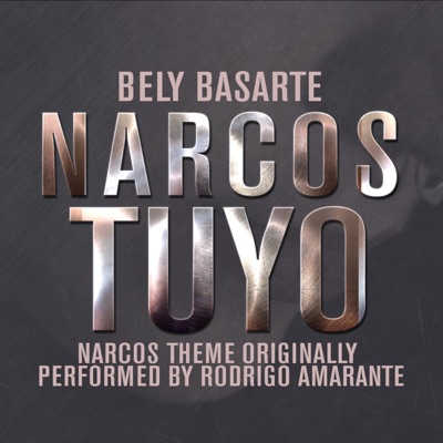Tuyo (Narcos Theme) [Originally performed by Rodrigo Amarante] - Single - Bely Basarte