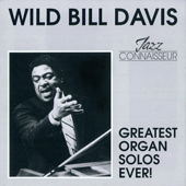 Greatest Organ Solos Ever! - Wild Bill Davis