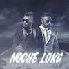 Noche loka (with El Consul) - Single album lyrics, reviews, download