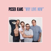 Pissed Jeans - (Won't Tell You) My Sign