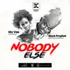 Nobody Else (feat. Black Prophet & MzVee) - Single album lyrics, reviews, download