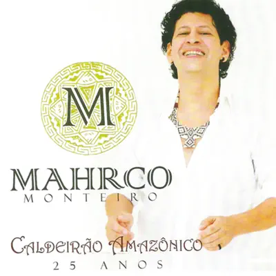 Caldeirão Amazônico - Mahrco Monteiro
