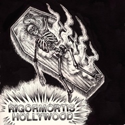 Rigor Mortis Hollywood - Rigor Mortis