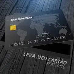 Leva Meu Cartão (feat. Dice) - Single by Hernani album reviews, ratings, credits