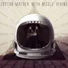 Cotton Mather with Nicole Atkins (feat. Nicole Atkins) - Single album lyrics, reviews, download