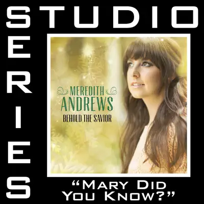 Mary Did You Know (Studio Series Performance Track) - - EP - Meredith Andrews