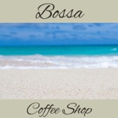 Bossa Coffee Shop - Relaxing Instrumental Jazz for Chill Zone, Lounge Music del Mar, Restaurant, Soft Jazz Club and Wellbeing, Mood Music Café artwork