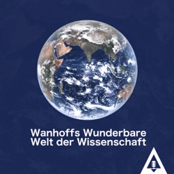 Wanhoffs Wunderbare Welt der Wissenschaft