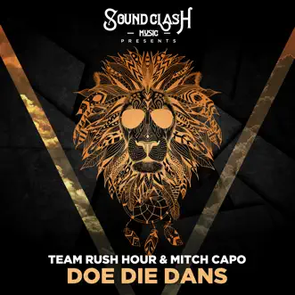 Doe Die Dans - Single by Team Rush Hour & Mitch Capo album reviews, ratings, credits