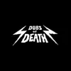 Dubs of Death - EP album lyrics, reviews, download