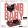 Stream & download Bomb Baby (feat. Pomona Drey & Big Sir Loon) - Single