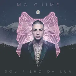 Sou Filho da Lua - MC Guimê