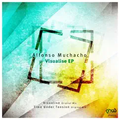 Visualise / Time Under Tension - Single by Alfonso Muchacho album reviews, ratings, credits