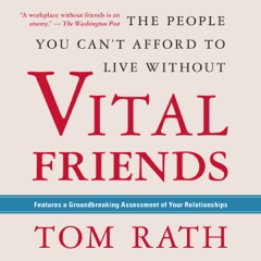 Vital Friends: The People You Can't Afford to Live Without (Unabridged)