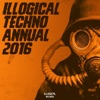 Various Artists - Illogical 2016 Techno Annual (Continuous Mix 2)