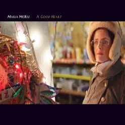 A Good Heart - Single - Maria McKee A Good Heart - Single - Maria McKee