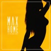 MAX - Home (It's Different Remix)