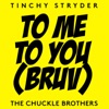 To Me, To You (Bruv) - Single