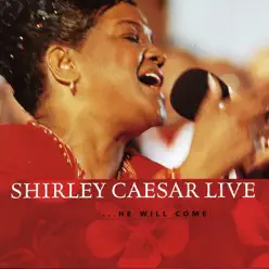 Shirley Caesar Live ... He Will Come - Shirley Caesar