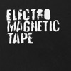 Electro Magnetic Tape