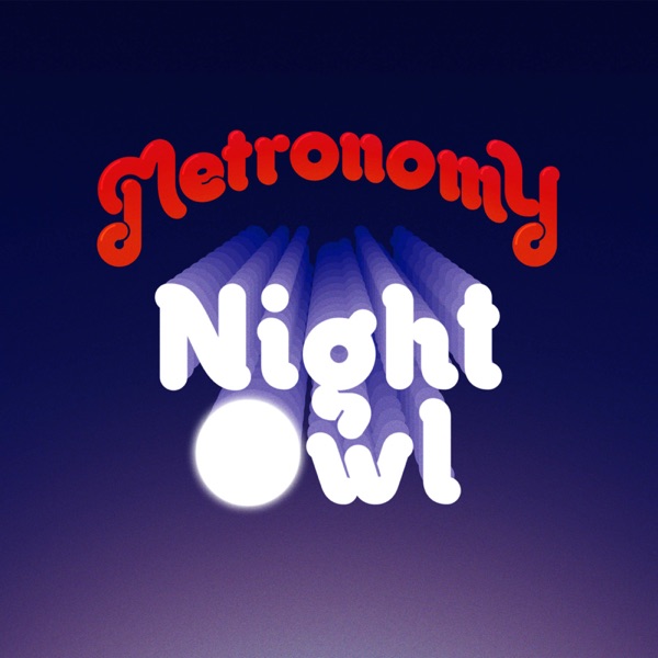 Night Owl (Remixes) - EP - Metronomy