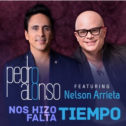 Pedro Alonso - Nos Hizo Falta Tiempo (feat. Nelson Arrieta)