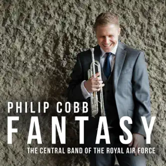 Fantasy by Philip Cobb, The Central Band of the Royal Air Force, Duncan Stubbs & Piers Morrell album reviews, ratings, credits