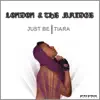 Just Be (Tiara) - Single album lyrics, reviews, download