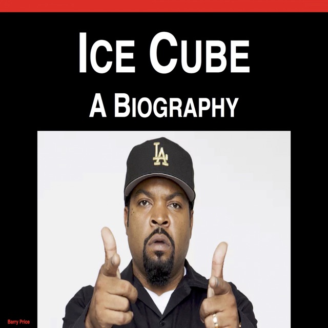 Ice Cube: A Biography (Unabridged) Album Cover