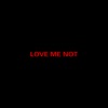 Love Me Not - Single