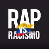 Rap vs. Racismo (feat. Fly so High, Yury Sunshine, Jb, Kafka, Lucia Vargas, Luisito, MC Julo, Nana Morales, Nath, Profeta MC, Vago Villa, Midras Queen & Zkirla) [Colombia] artwork