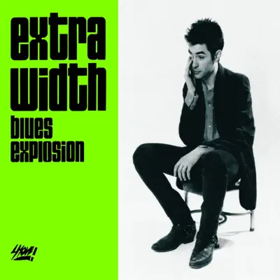 Extra Width + Mo' Width - The Jon Spencer Blues Explosion