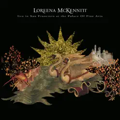 Live in San Francisco at the Palace of Fine Arts - Loreena McKennitt