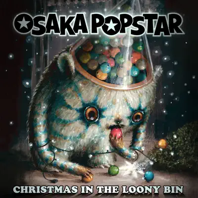 Christmas in the Loony Bin - Single - Osaka Popstar