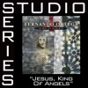 Jesus, King of Angels (Studio Series Performance Track) - - EP