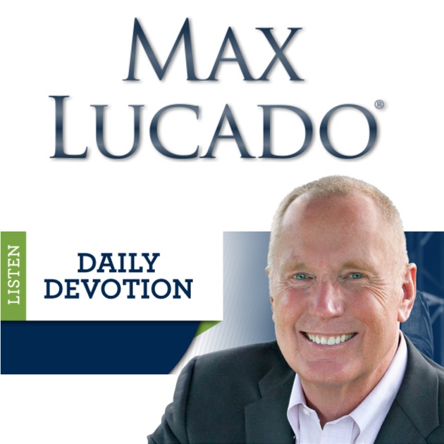 Max LucadoMax Lucado by Max Lucado on Apple Podcasts