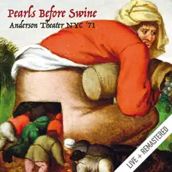 Live At the Anderson Theater, NYC '71 (Remastered) - Pearls Before Swine