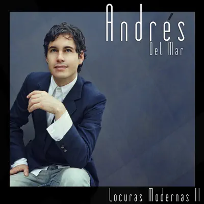 Locuras Modernas, Vol. II - EP - Andrés Del Mar