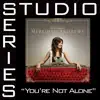 Stream & download You're Not Alone (Studio Series Performance Track) - EP