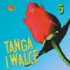 Tanga i walce, Vol. 5 album lyrics, reviews, download