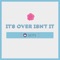 It's Over Isn't It - Jayn lyrics