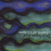 Mark Colby Quartet - Somewhere