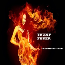 Trump Trump Trump - Trump Fever