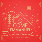 O Come Emmanuel - Carols of Christmas - Lucid Collection