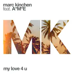 My Love 4 U (feat. A*M*E) - Single - MK My Love 4 U (feat. A*M*E) - Single - MK