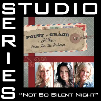 Not so Silent Night (Studio Series Performance Track) - EP - Point of Grace